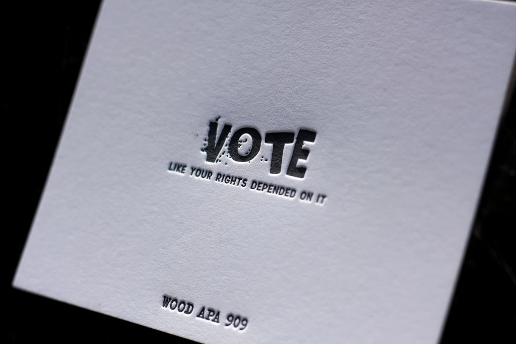 Vote Like Your Rights Depended On It Letterpress Piece for an APA Bundle