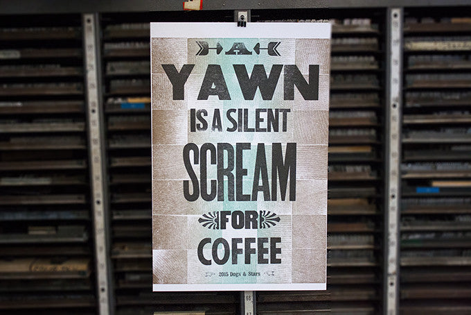 Letterpress Coffee Poster: A Yawn is a Silent Scream for Coffee